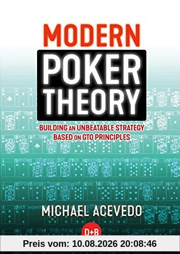 Michael Acevedo Modern Poker Theory, Building An Unbeatable Strategy Based On Gto Principles