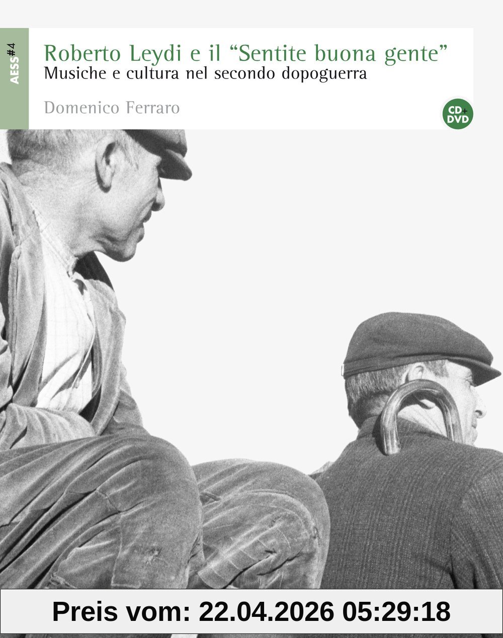 Roberto Leydi e il «Sentire buona gente». Musica e cultura nel secondo dopoguerra. Con CD Audio e DVD (AESS)