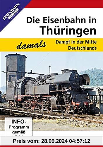 Die Eisenbahn in Thüringen - Dampf in der Mitte Deutschlands