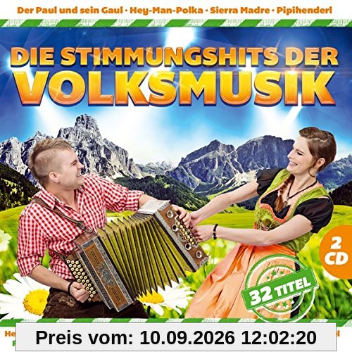 Die Stimmungshits der Volksmusik; 32 Titel; Her mit meine Hennen; Schützenliesl; Zillertaler Hochzeitsmarsch; Pipihenderl; Rock mi; Rosi Polka; Auf und nieder; Land Tirol die Treue; Schürzenjäger; Pagger Buam; Schneiderwirt Trio; Oeschs die Dritten