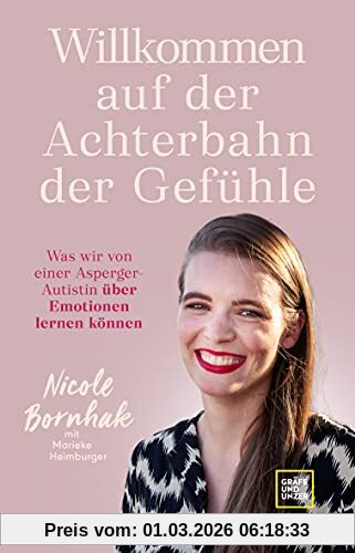 Nicole Bornhak Willkommen Auf Der Achterbahn Der Gefühle, Was Wir Von Einer Asperger-Autistin über Emotionen Lernen Können