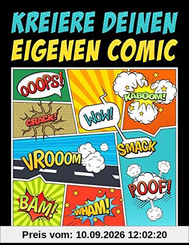 Kreiere deinen eigenen Comic: 100 leere Comic-Seiten für Erwachsene, Teenagers & Kinder