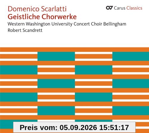 Scarlatti, D.: Geistliche Chorwerke