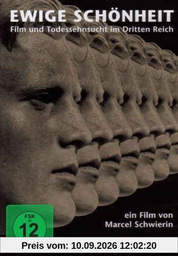 Ewige Schönheit - Film und Todessehnsucht im Dritten Reich