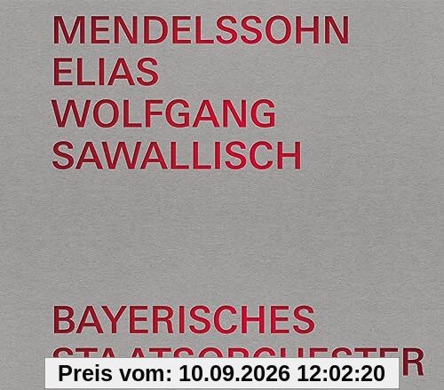 Elias (Konzertmitschnitt Nationaltheater München, 4. Juli 1984 mit Wolfgang Sawallisch)