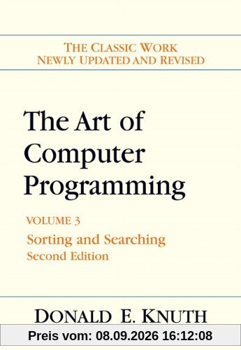 The Art of Computer Programming 3. Sorting and Searching: The Classic Work Newly Updated and Revised