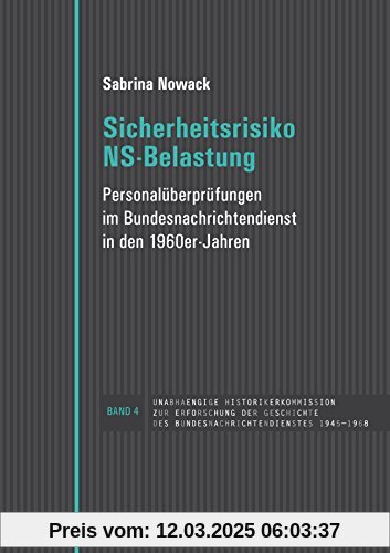 Sicherheitsrisiko NS-Belastung: Personalüberprüfungen im Bundesnachrichtendienst in den 1960er Jahren