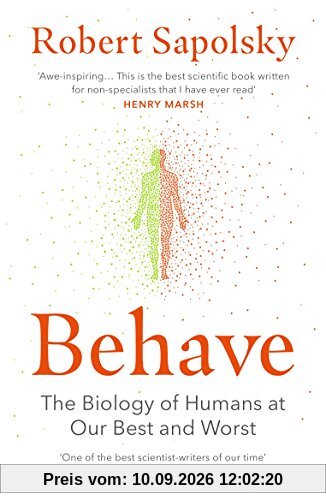 Behave: The Biology of Humans at Our Best and Worst