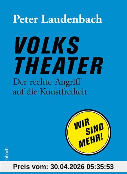 Volkstheater - Der rechte Angriff auf die Kunstfreiheit (Allgemeines Programm - Sachbuch)