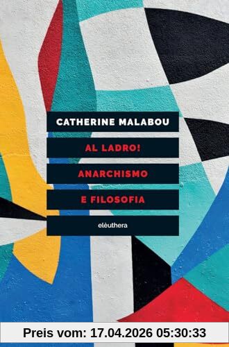 Al ladro! Anarchismo e filosofia