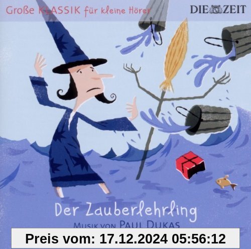 Die Zeit: Große Klassik für kleine Hörer: Paul Dukas - Der Zauberlehrling