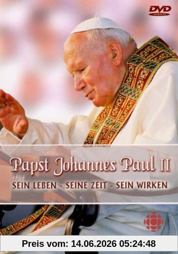 Papst Johannes Paul Ii. - Sein Leben, Seine Zeit, Sein Wirken