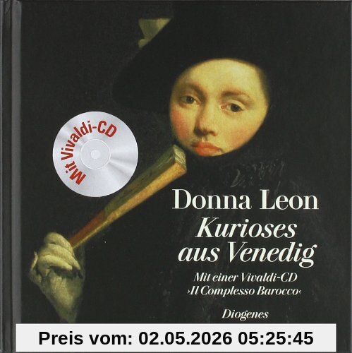 Kurioses aus Venedig: Mit einer Vivaldi-CD - Il Complesso Barocco