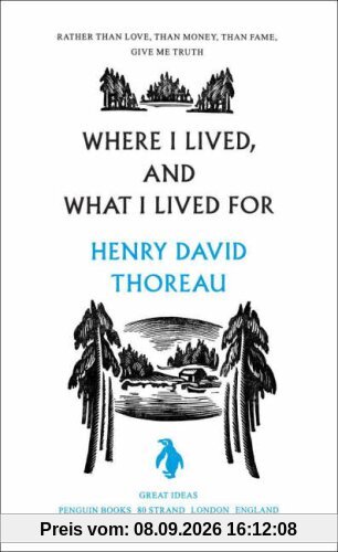 Where I Lived, and What I Lived For (Penguin Great Ideas)