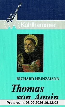 Thomas von Aquin: Eine Einführung in sein Denken. Mit ausgewählten lateinisch-deutschen Texten