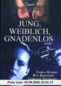 Jung, weiblich, gnadenlos