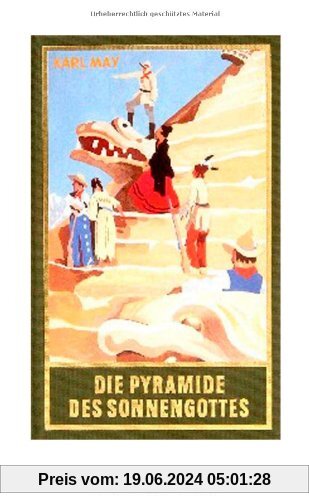 Gesammelte Werke, Bd.52, Die Pyramide des Sonnengottes: Roman, Band 52 der Gesammelten Werke