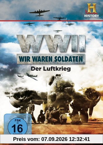 WW II - Wir waren Soldaten. Der Luftkrieg