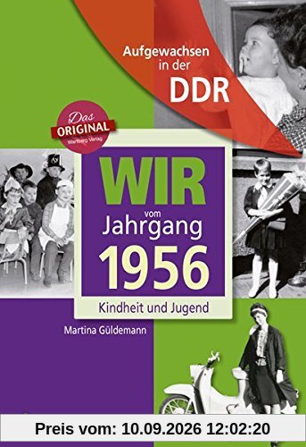 Aufgewachsen in der DDR - Wir vom Jahrgang 1956 - Kindheit und Jugend