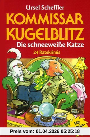 Kommissar Kugelblitz, Sammelband 3: Die schneeweiße Katze. 24 Ratekrimis