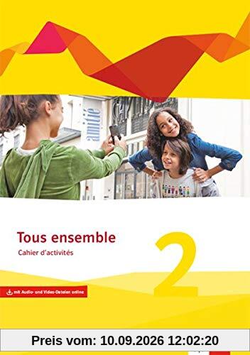 Tous ensemble 2. Ausgabe Bayern: Cahier d'activités mit Audio- und Video-Dateien online 2. Lernjahr (Tous ensemble. Ausgabe Bayern ab 2019)