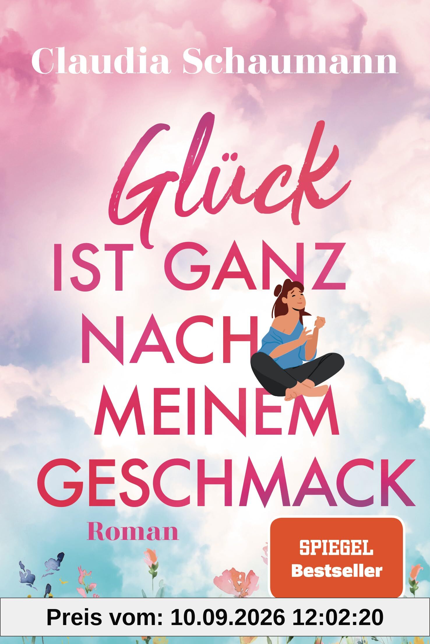 Glück ist ganz nach meinem Geschmack: Roman