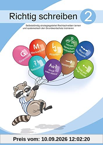 Richtig schreiben 2. Selbstständig strategiegeleitet Rechtschreiben lernen und systematisch den Grundwortschatz trainieren: Selbstständig ... systematisch den Grundwortschatz trainieren