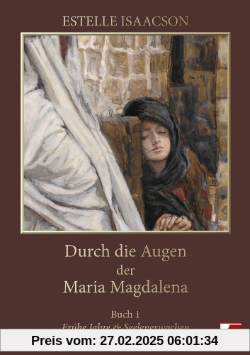 Durch die Augen der Maria Magdalena, Buch 1