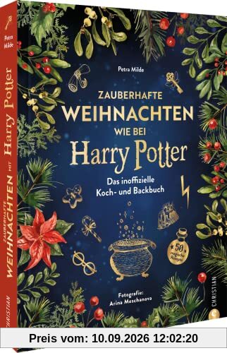 Kochbuch Weihnachten – Zauberhafte Weihnachten mit Harry Potter: Das inoffizielle Koch- und Backbuch. 50 magische Rezepte. Weihnachten feiern wie in Harry Potters magischer Welt.