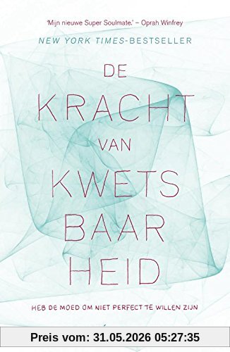 Brené Brown De Kracht Van Kwetsbaarheid, Heb De Moed Om Niet Perfect Te Willen Zijn