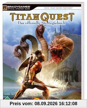 Titan Quest - Das offizielle Strategiebuch - Walkthrough, großes Bestiarium, die besten Taktiken (Brady Games)