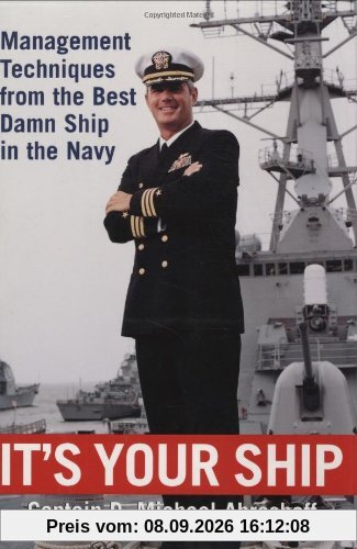 It's Your Ship: Management Techniques from the Best Damn Ship in the Navy