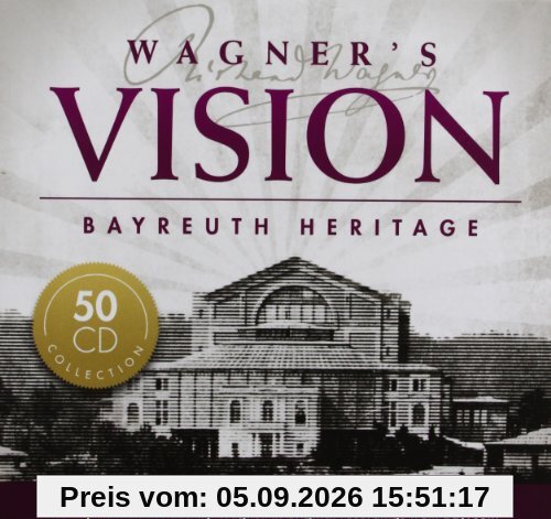 Wagner's Vision - Bayreuth Heritage