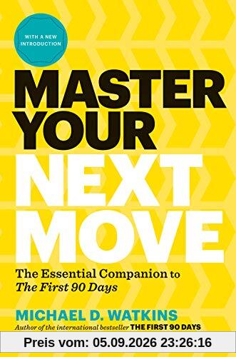 Master Your Next Move: The Essential Companion to First 90 Days