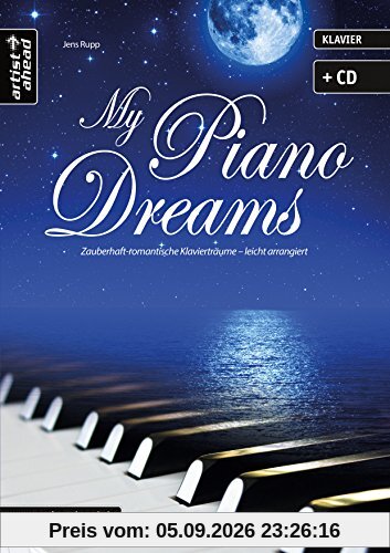 My Piano Dreams: Zauberhaft-romantische Klavierträume - leicht arrangiert (inkl. Audio-CD). Musiknoten. Songbook.