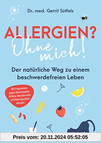 Allergien? Ohne mich!: Der natürliche Weg zu einem beschwerdefreien Leben. Mit Programmen gegen Heuschnupfen, Asthma, Ne