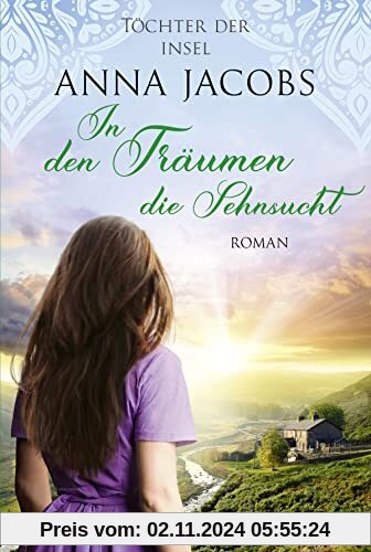 Töchter der Insel - In den Träumen die Sehnsucht (Die fesselnde Auswanderer-Saga von Bestseller-Autorin Anna Jacobs, Ban