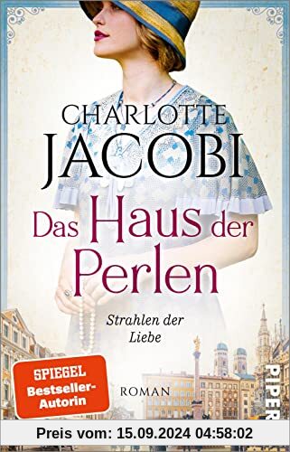 Das Haus der Perlen – Strahlen der Liebe (Perlen-Saga 3): Roman | Eine schicksalsvolle Familiensaga im München des 19. u