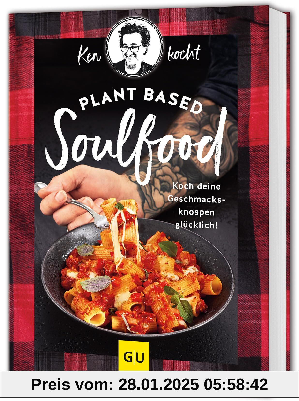 Plant based Soulfood: Koch deine Geschmacksknospen glücklich! (GU Vegetarisch)