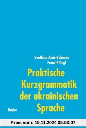 Praktische Kurzgrammatik der ukrainischen Sprache