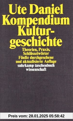 Kompendium Kulturgeschichte: Theorien, Praxis, Schlüsselwörter: Theorien, Praxis, Schlüsselworte (suhrkamp taschenbuch w