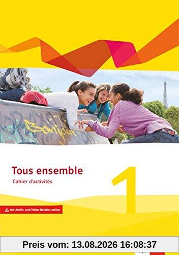 Tous ensemble 1. Ausgabe Bayern: Cahier d'activités mit Audio- und Video-Dateien online 1. Lernjahr (Tous ensemble. Ausgabe Bayern ab 2019)