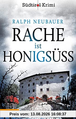 Rache ist honigsüß: Südtirolkrimi Band 1 (Südtirol-Krimi: Commissario Fameo ermittelt)