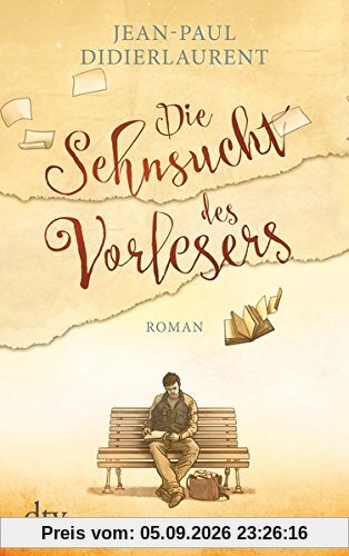 Die Sehnsucht des Vorlesers: Roman