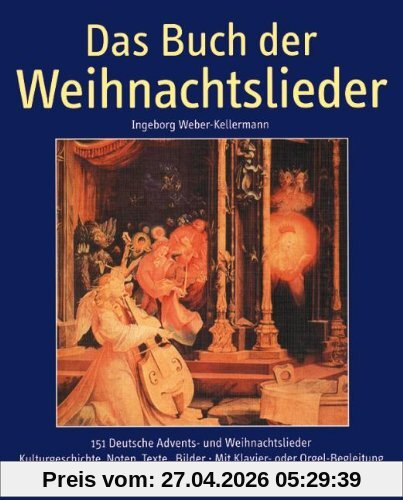 Das Buch der Weihnachtslieder: 151 deutsche Advents- und Weihnachtslieder - Kulturgeschichte, Noten, Texte, Bilder. Gesang und Klavier (Orgel); ... Bilder. Mit Klavier- und Orgel-Begleitung