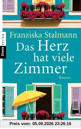 Das Herz hat viele Zimmer: Roman