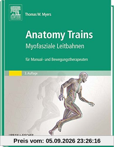 Anatomy Trains: Myofasziale Leitbahnen (für Manual- und Bewegungstherapeuten) - mit Zugang zum Elsevier-Portal