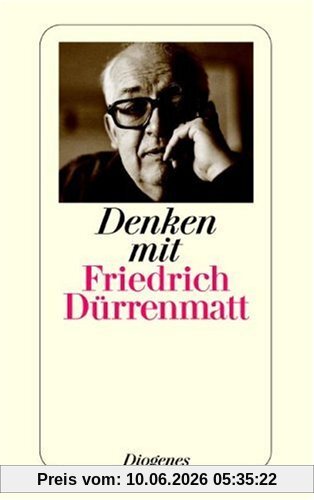 Denken mit Friedrich Dürrenmatt.