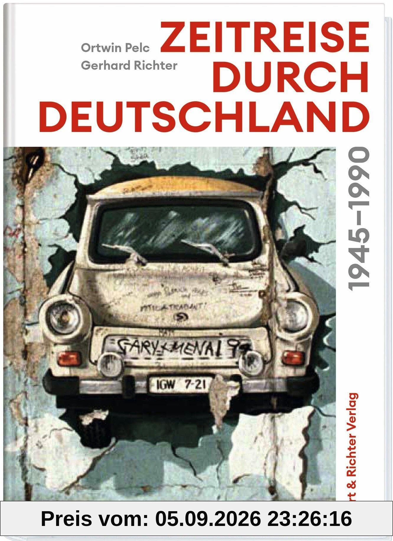 Zeitreise durch Deutschland: 1945 - 1990