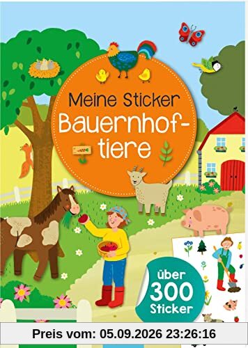 Meine Sticker Bauernhoftiere: Über 300 Sticker | Stickerbuch für Kinder ab 4 Jahren